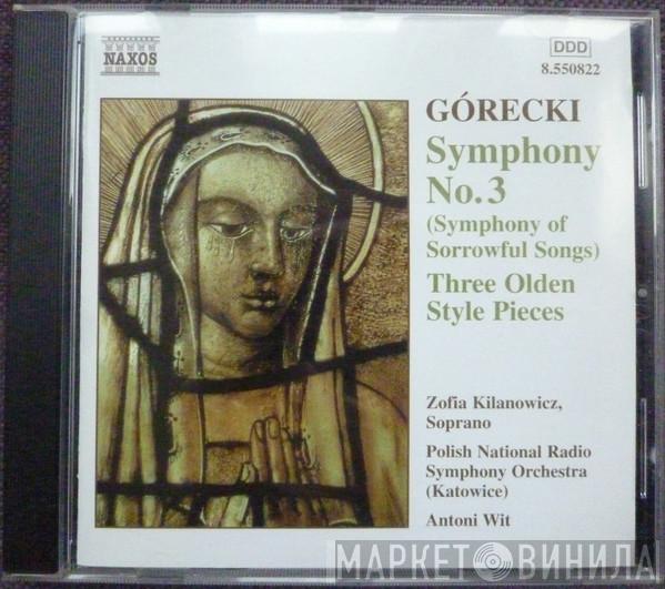 - Henryk Górecki , Zofia Kilanowicz , Wielka Orkiestra Symfoniczna Polskiego Radia W Katowicach  Antoni Wit  - Symphony No. 3 (Symphony Of Sorrowful Songs) / Three Olden Style Pieces