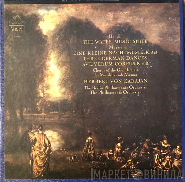 , Herbert von Karajan / Berliner Philharmoniker , Philharmonia Orchestra , Wiener Singverein / Georg Friedrich Händel  Wolfgang Amadeus Mozart  - The Water Music Suite / Eine Kleine Nachtmusik, K. 525 / Three German Dances / Ave, Verum Corpus, K. 618