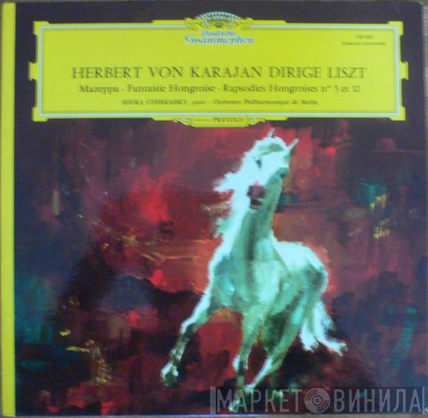 – Herbert von Karajan – Franz Liszt , Shura Cherkassky  Berliner Philharmoniker  - Herbert Von Karajan Dirige Liszt – Mazeppa / Fantaisie Hongroise / Rapsodies Hongroises Nᵒˢ 5 Et 12