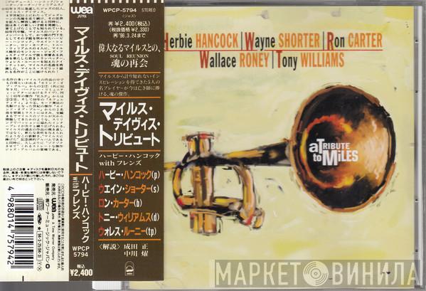 | Herbie Hancock | Wayne Shorter | Ron Carter | Wallace Roney  Anthony Williams  - A Tribute To Miles