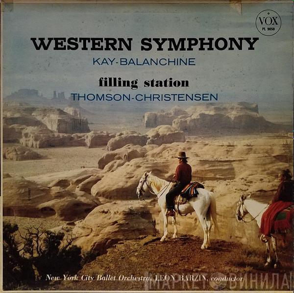 - Hershy Kay , George Balanchine - Virgil Thomson , Lew Christensen , New York City Ballet Orchestra  Leon Barzin  - Western Symphony / Filling Station