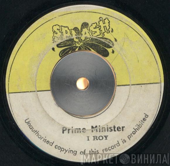 / I-Roy  Bongo Herman  - Prime Minister / Vice President