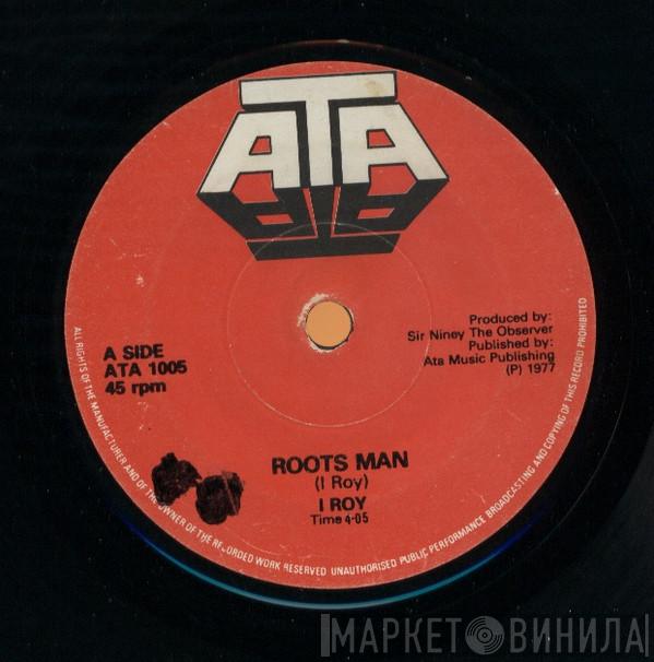 / I-Roy  Niney The Observer  - Roots Man / Observer Mix Version