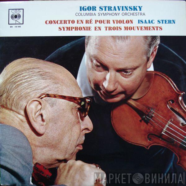 , Igor Stravinsky , Columbia Symphony Orchestra  Isaac Stern  - Concerto En Ré Pour Violon / Symphonie En Trois Mouvements