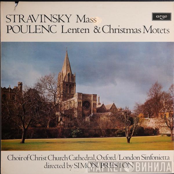 / Igor Stravinsky , Francis Poulenc / The Choir Of Christ Church Cathedral Directed By London Sinfonietta  Simon Preston  - Mass / Easter & Christmas Motets