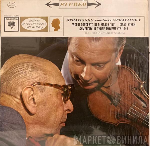 , Igor Stravinsky , Isaac Stern  Columbia Symphony Orchestra  - Stravinsky Conducts Stravinsky: Violin Concerto In D (1931) / Symphony In Three Movements (1945)