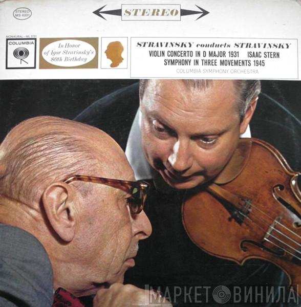 , Igor Stravinsky , Isaac Stern  Columbia Symphony Orchestra  - Stravinsky Conducts Stravinsky: Violin Concerto In D (1931) / Symphony In Three Movements (1945)