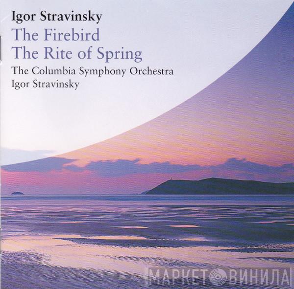 , Igor Stravinsky  Columbia Symphony Orchestra  - The Firebird / The Rite Of Spring