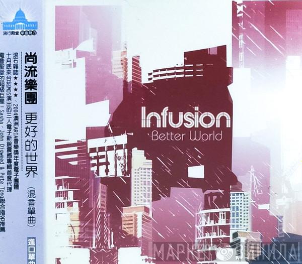 = Infusion  Infusion  - Better World = 更好的世界
