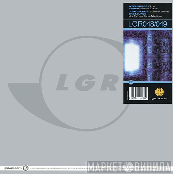 / Intersperse / Pariah / Greg Packer  Org Lounge  - True / Secret Doors / Summer Breeze / Une Femme De La Mystique