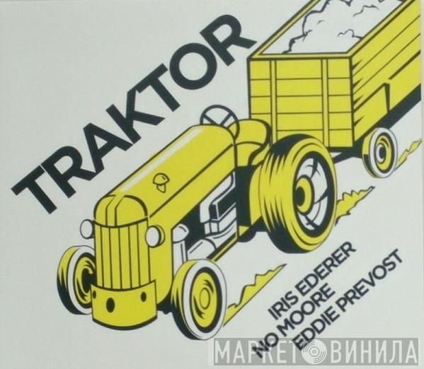 | Iris Ederer | NO Moore  Eddie Prévost  - Traktor