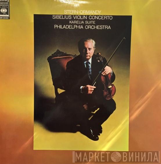 - Isaac Stern , Eugene Ormandy - The Philadelphia Orchestra  Jean Sibelius  - Sibelius Violin Concerto / Karelia Suite