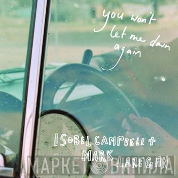 + Isobel Campbell  Mark Lanegan  - You Won't Let Me Down Again