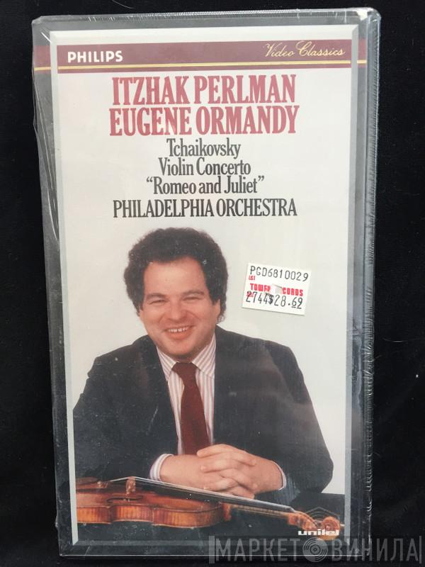 / Itzhak Perlman , Eugene Ormandy / Pyotr Ilyich Tchaikovsky  The Philadelphia Orchestra  - Violin Concerto / Romeo And Juliet