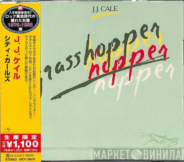= J.J. Cale  J.J. Cale  - Grasshopper = シティ・ガールズ