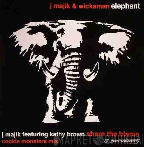 / J Majik & Wickaman Featuring J Majik  Kathy Brown  - Elephant / Share The Blame (Remix)
