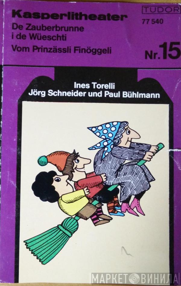 , Jörg Schneider , Ines Torelli  Paul Bühlmann  - De Zauberbrunne I De Wüeschti / Vom Prinzässli Finöggeli