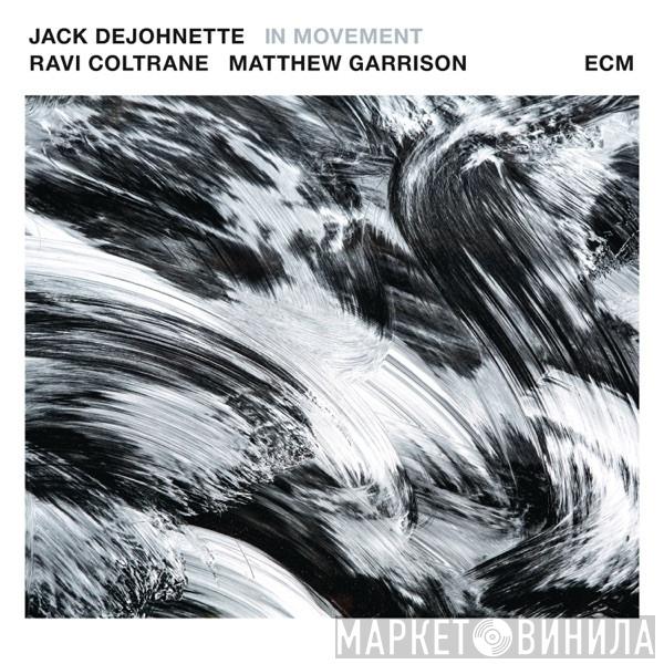 / Jack DeJohnette / Ravi Coltrane  Matthew Garrison  - In Movement
