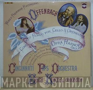 : Jacques Offenbach : Ofra Harnoy : Cincinnati Pops Orchestra  Erich Kunzel  - Concerto Rondo; Four Orchestral Pieces