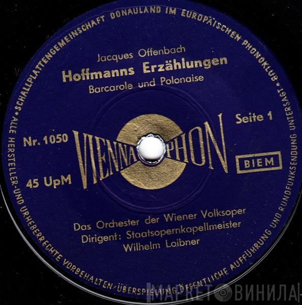 / Jacques Offenbach / Richard Heuberger / Wiener Volksopernorchester  Wilhelm Loibner  - Hoffmanns Erzählungen / Der Opernball