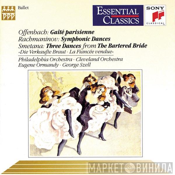 , Jacques Offenbach , Sergei Vasilyevich Rachmaninoff , Bedřich Smetana , The Philadelphia Orchestra , The Cleveland Orchestra , Eugene Ormandy  George Szell  - Gaîté Parisienne / Symphonic Dances / Three Dances From The Bartered Bride