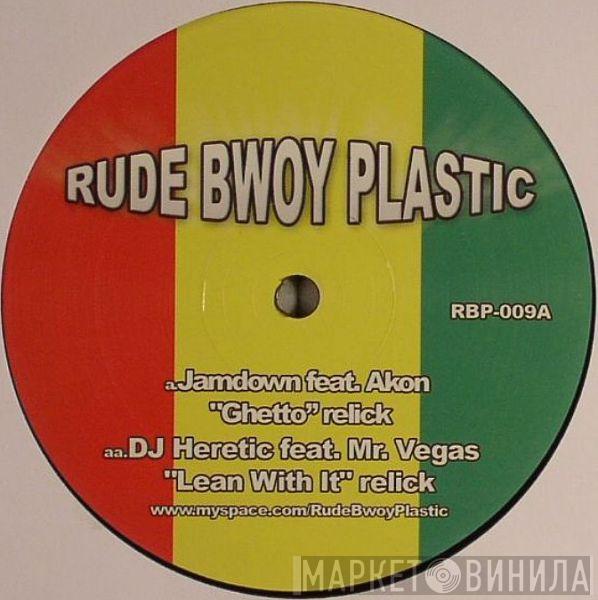 / Jamdown  Heretic  - Ghetto Relick / Lean With It Relick