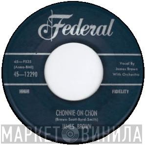/ James Brown  James Brown & The Famous Flames  - Chonnie-On-Chon / I Won't Plead No More