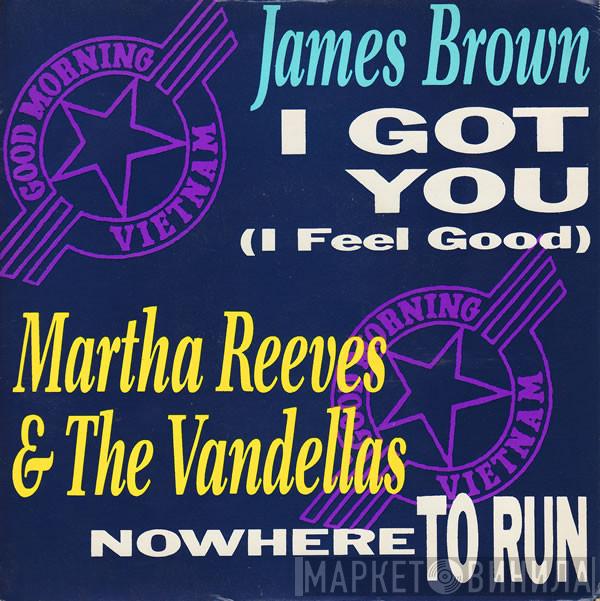 / James Brown  Martha Reeves & The Vandellas  - I Got You (I Feel Good) / Nowhere To Run