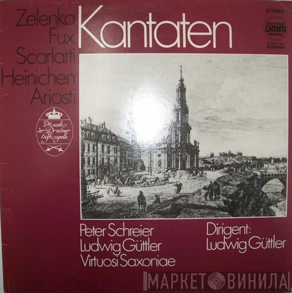 / Jan Dismas Zelenka / Johann Joseph Fux / Alessandro Scarlatti / Johann David Heinichen , Attilio Ariosti , Peter Schreier , Ludwig Güttler  Virtuosi Saxoniae  - Kantaten