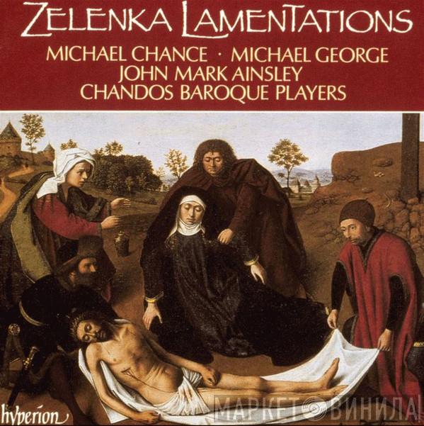 - Jan Dismas Zelenka / Michael Chance / Michael George  / John Mark Ainsley  The Chandos Baroque Players  - The Lamentations Of Jeremiah