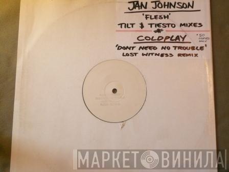 / Jan Johnston  Coldplay  - Flesh / Don't Need No Trouble