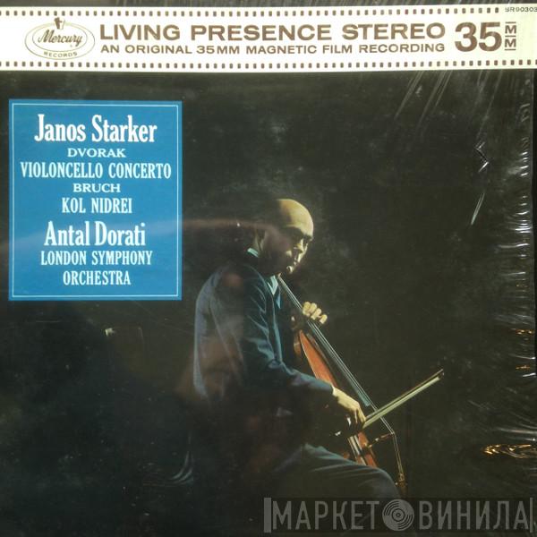 , Janos Starker , Antonín Dvořák , Max Bruch Conducting Antal Dorati  The London Symphony Orchestra  - Cello Concerto In B Minor, Op. 104 / Kol Nidrei, Op. 47
