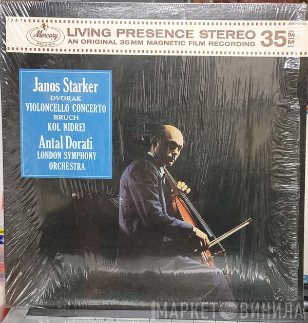 , Janos Starker , Antonín Dvořák , Max Bruch Conducting Antal Dorati  The London Symphony Orchestra  - Cello Concerto In B Minor, Op. 104 / Kol Nidrei, Op. 47