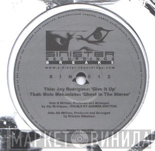 / Jay Rodriguez  Molo Mekaniske  - Give It Up / Ghost In The Stereo