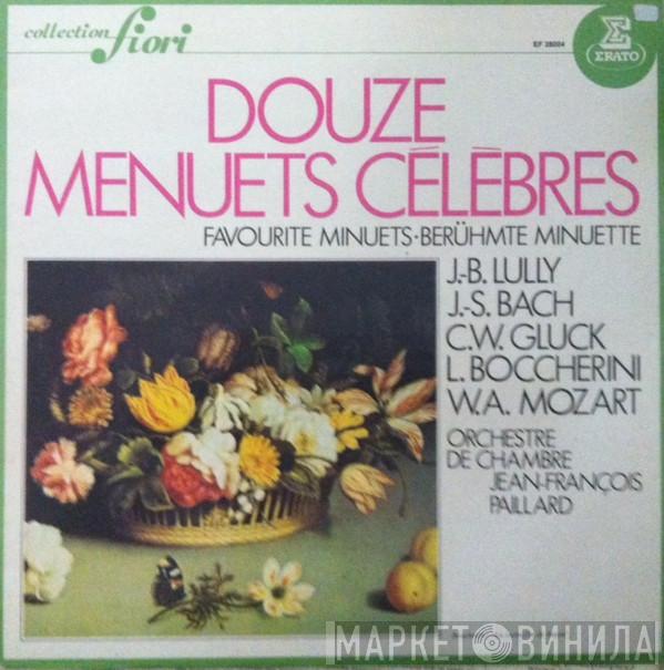 / Jean-Baptiste Lully / Johann Sebastian Bach / Christoph Willibald Gluck / Luigi Boccherini / Wolfgang Amadeus Mozart  Orchestre De Chambre Jean-François Paillard  - Douze Menuets Célèbres