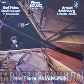 , Jean-Pierre Armengaud / Karlheinz Stockhausen / Pierre Boulez  Arnold Schoenberg  - Klavierstück 9 / Sonate N°3 / 6 Petites Pièces