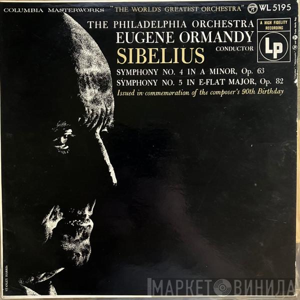 , Jean Sibelius , Eugene Ormandy  The Philadelphia Orchestra  - Symphony No. 4 In A Minor, Op. 63 / Symphony No. 5 In E-Flat Major, Op. 82