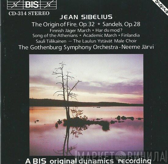 / Jean Sibelius , Göteborgs Symfoniker  Neeme Järvi  - The Origin Of Fire (Tulen Synty), Op.32 / Sandels, Op.28