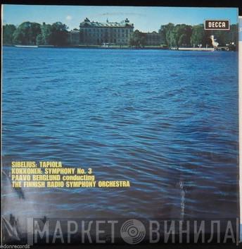 / Jean Sibelius , Joonas Kokkonen Conducting Paavo Berglund  Radion Sinfoniaorkesteri  - Tapiola / Symphony No. 3