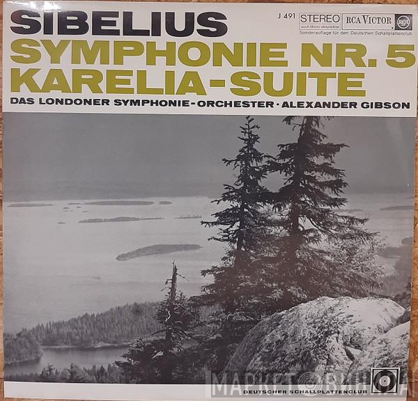 , Jean Sibelius ∙ The London Symphony Orchestra  Alexander Gibson  - Symphonie Nr. 5 / Karelia-Suite