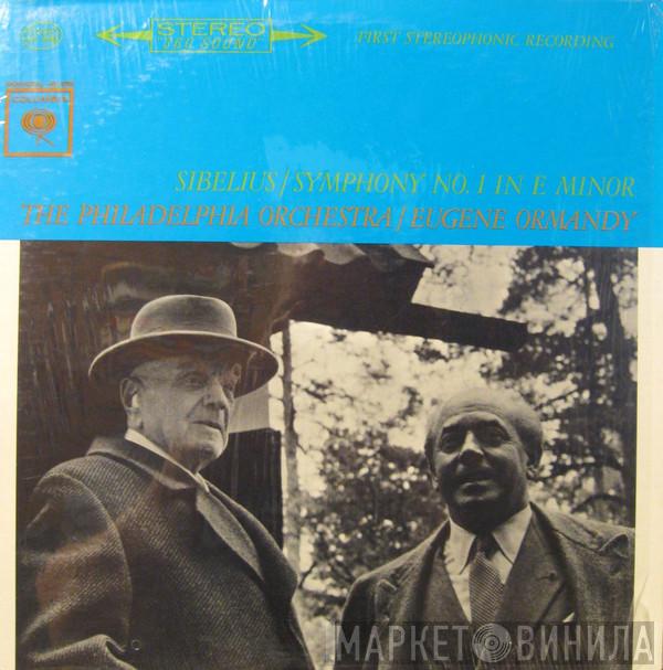 , Jean Sibelius / The Philadelphia Orchestra  Eugene Ormandy  - Symphony No. 1 In E Minor