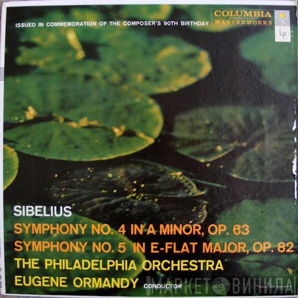 / Jean Sibelius Conducting Eugene Ormandy  The Philadelphia Orchestra  - Symphony No. 4 In A Minor, Op. 63 / Symphony No. 5 In E-Flat Major, Op. 82