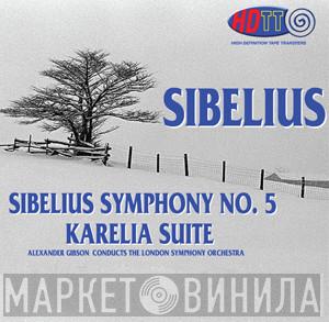 , Jean Sibelius Conducts Alexander Gibson  The London Symphony Orchestra  - Symphony No.5 / Karelia Suite
