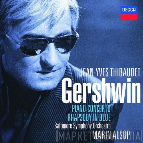 , Jean-Yves Thibaudet , George Gershwin , Baltimore Symphony Orchestra  Marin Alsop  - Piano Concerto / Rhapsody In Blue