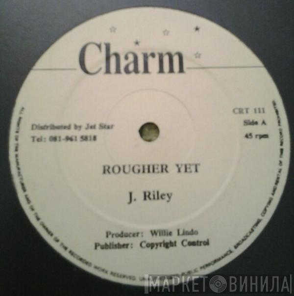 / Jimmy Riley  Tinga Stewart  - Rougher Yet / Inside My Heart