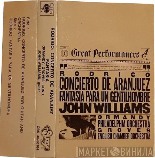 / Joaquín Rodrigo ; John Williams  , Eugene Ormandy ; The Philadelphia Orchestra , Sir Charles Groves  English Chamber Orchestra  - Concierto De Aranjuez / Fantasía Para Un Gentilhombre