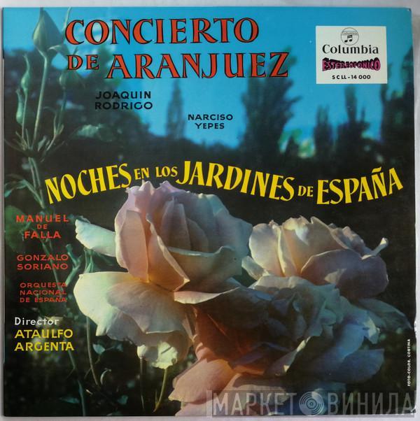 · Joaquín Rodrigo · Narciso Yepes · Manuel De Falla · Gonzalo Soriano · Director Orquesta Nacional De España  Ataúlfo Argenta  - Concierto De Aranjuez / Noches En Los Jardines De España