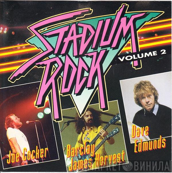 / Joe Cocker / Barclay James Harvest  Dave Edmunds  - Stadium Rock Volume 2