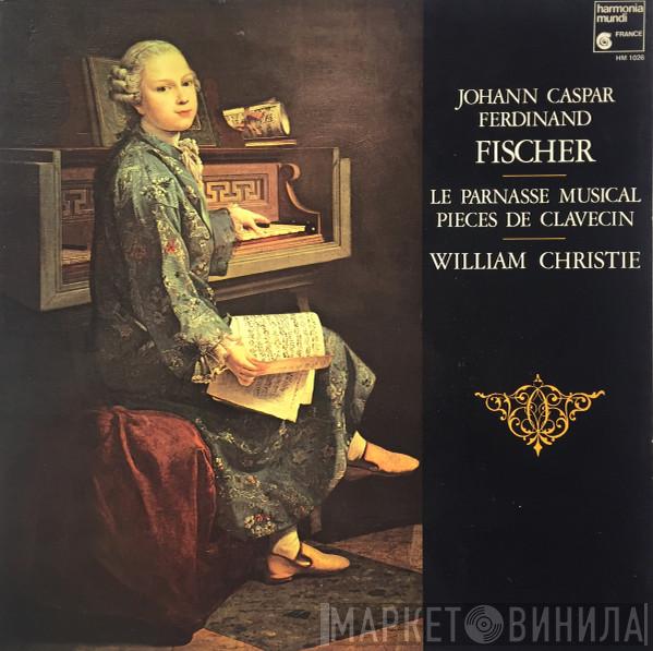 , Johann Caspar Ferdinand Fischer  William Christie  - Le Parnasse Musical / Pièces De Clavecin