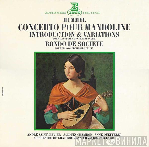 , Johann Nepomuk Hummel , André Saint-Clivier , Jacques Chambon , Anne Queffélec  Orchestre De Chambre Jean-François Paillard  - Concerto Pour Mandoline / Introduction & Variations Pour Hautbois & Orchestre Op.102 / Rondo De Societe Pour Piano & Orchestre Op.117